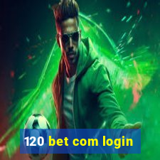 120 bet com login